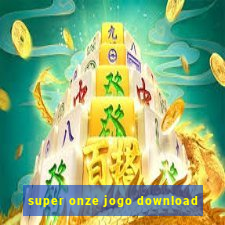 super onze jogo download